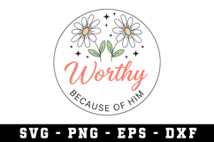Worthy Because of Him Svg |Risen SVG Cut files | Cricut Product Image 1