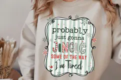 Probably Just Gonna Jingle Some Of The Way I'm Tired Png Product Image 2