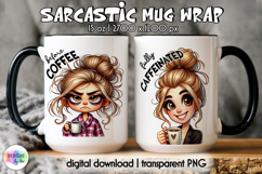 Sarcastic Coffee Mug Wrap | Both Side Funny Mug Wrap Product Image 1