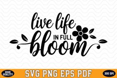 Live life in full Bloom SVG Design | SVG Cut files Product Image 1