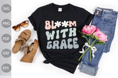 Bloom With Grace SVG Design / Inspirational Quote Svg Cut Product Image 1