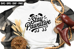 Stay Pawsitive SVG - Dog t-shirt Design Product Image 1