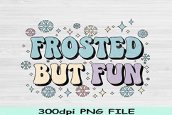 Frosted but Fun PNG, Winter Quote PNG Funny Snow Sublimation Product Image 2