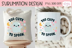 Too cute to spook PNG for sublimation | Halloween PNG design Product Image 2