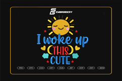 I Woke Up This Cute Baby Quote Embroidery Designs Product Image 1