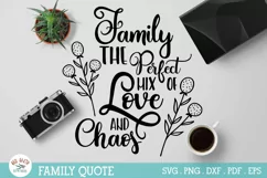 Family the perfect mix of Love and Chaos Family quote SVG Product Image 2
