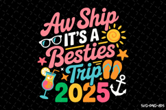 Aw Ship It's a Besties Trip 2025 SVG Design | Summer SVG Product Image 1