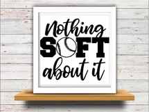 Softball svg SVG DXF JPEG Silhouette Cameo Cricut Softball svg iron on Nothing soft about it svg Product Image 2