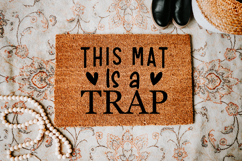 Funny Doormat Quotes SVG | This Mat Is A Trap Product Image 4