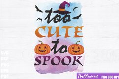 Too Cute To Spook Sublimation, Halloween PNG design Product Image 1