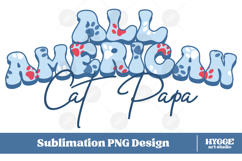 American Cat Papa 4th of July USA Paw DTF PNG Sublimation Product Image 1