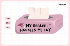 Funny Student Life Saying SVG | My Degree Has Seen Me Cry Product Image 4