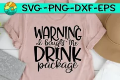 Warning - I Bought The Drink Package - SVG PNG EPS DXF Product Image 1