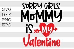 Sorry Girls Mommy Is My Valentine SVG Product Image 1