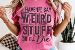 Funny Weird Stuff PNG Shirt Design Product Image 7
