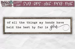 Of All The Things My Hands Have Held The Best By Far is You Product Image 1