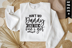 Ain’t No Daddy Like the One I Got Svg, Funny Baby Svg Design Product Image 1