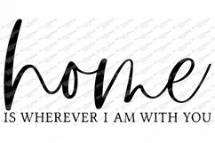 Home Is Wherever I Am With You - Family Cut File SVG DXF EPS Product Image 2