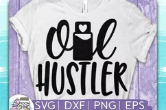 Oil Hustler SVG DXF PNG EPS Cutting Files Product Image 1