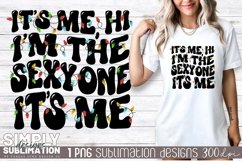 I’m the Sexy One Matching Christmas T-Shirts | Sublimation Product Image 1