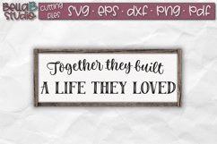 Together They Built a Life They Loved SVG File-Home Sign SVG Product Image 1