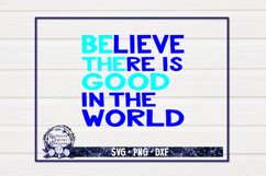 Be The Good SVG- Motiviational SVG - Home Decor Product Image 1
