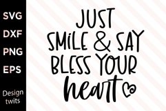 Just smile and say bless your heart SVG Product Image 1