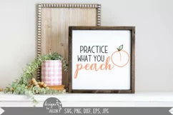 Practice what you peach, Farmhouse svg Product Image 1