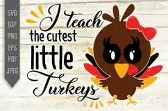 I Teach The Cutest Little Turkeys Svg. Thanksgiving Teacher Product Image 2