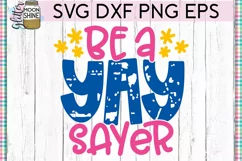 Be A Yay Sayer SVG DXF PNG EPS Cutting Files Product Image 2