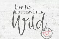 Love Her But Leave Her Wild Svg, Baby Quote Svg, Baby Shower Product Image 2