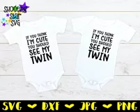 If you think I'm Cute You should see my Twin - Twin SVG Product Image 2