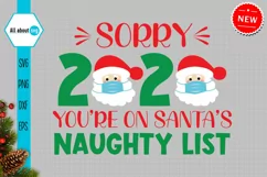 Sorry 2020 You're on Santa's naughty List Svg Product Image 2