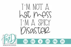 I'm Not a Hot Mess I'm A Spicy Disaster SVG DXF PNG Cut File Product Image 2