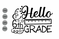 Hello Sixth Grade svg, Sixth grade svg, Back to school svg. Product Image 1
