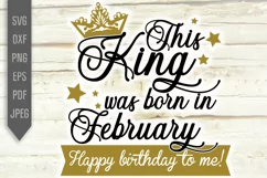 February Birthday Svg. This King Was Born In February dxf Product Image 2