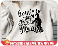 Livin' Dance Mom Life SVG | Dance Mom Shirt | Dance Mom Svg Product Image 3