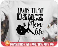 Livin' Dance Mom Life SVG | Dance Mom Shirt | Dance Mom Svg Product Image 3