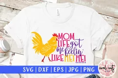 Mom life got me feelin like hei hei - Mother SVG EPS DXF PNG Product Image 1