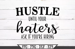 Hustle Until Your Haters Ask If You're Hiring SVG Product Image 2