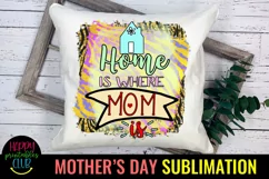 Home is Where Mom Is Sublimation I Mothers Day Sublimation Product Image 2