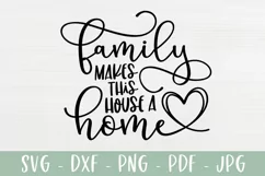 Family Makes This House A Home SVG | Family Farmhouse Sign Product Image 2