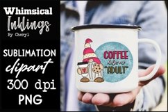 Coffee Helps Me Adult Gnome Sublimation Clipart Product Image 1
