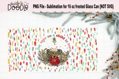 For unto us a child is born- 16 oz Frosted Glass Can | PNG Product Image 2