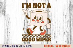 I'm Not A Good Wiper PNG Product Image 1