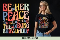 Be Her Peace She Already Picked The Wrong Baby Daddy Product Image 1