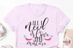 All I Need Is Love And Mascara - Love SVG EPS DXF Product Image 3