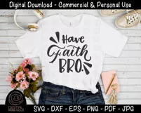 Have Faith Bro - Motivational SVG, Religious Faith SVG Product Image 2