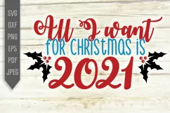 All I Want For Christmas Is 2021 Svg. Funny Covid Design dxf Product Image 2