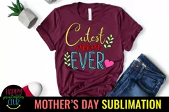 Cutest Mom Ever Sublimation I Mothers Day Sublimation Product Image 2